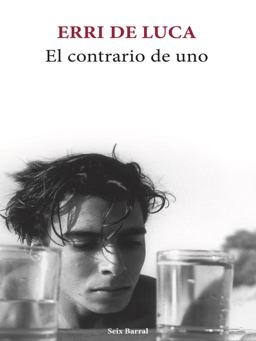 Title details for El contrario de uno by Erri De Luca - Available